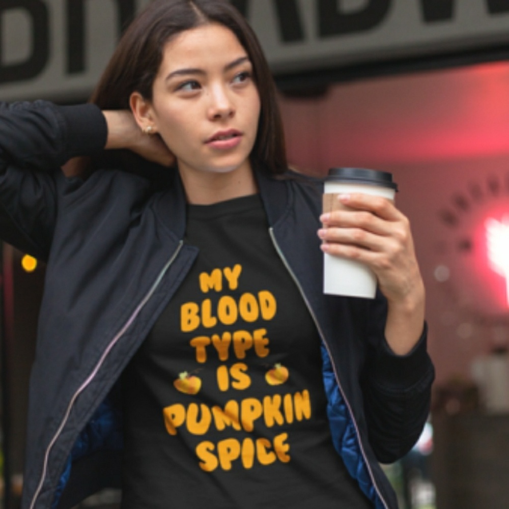 My Blood Type is Pumpkin Spice Tshirt